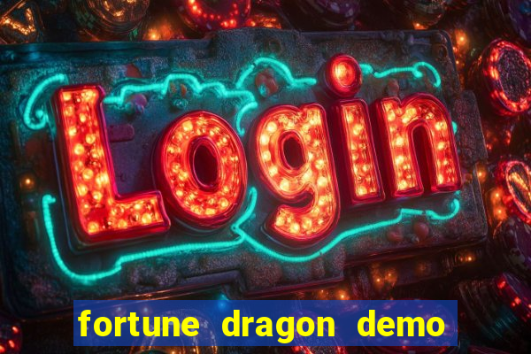 fortune dragon demo ganho certo